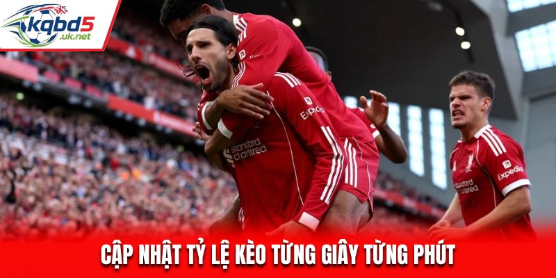Cập nhật tỷ lệ kèo từng giây từng phút